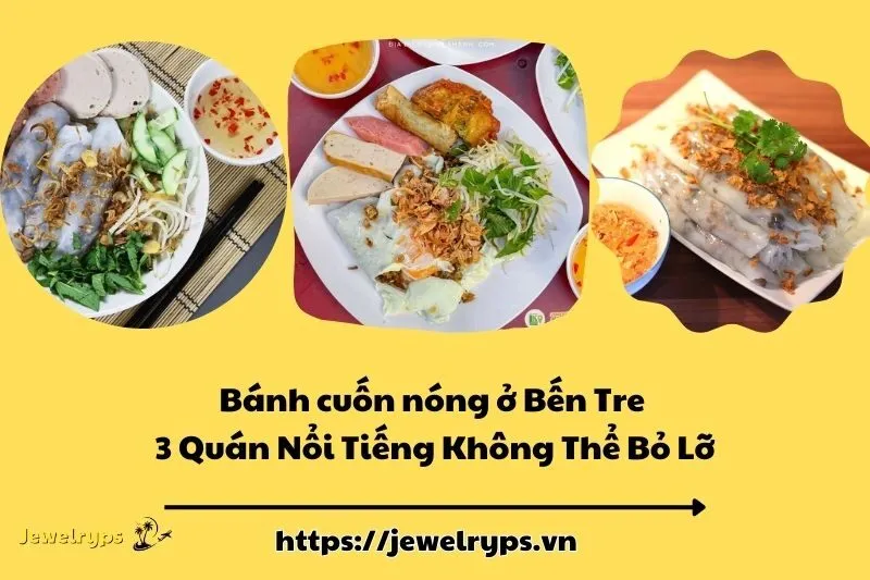 Bánh cuốn nóng ở Bến Tre - 3 Quán Nổi Tiếng Không Thể Bỏ Lỡ