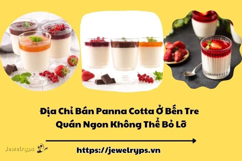 Địa Chỉ Bán Panna Cotta Ở Bến Tre - Quán Ngon Không Thể Bỏ Lỡ