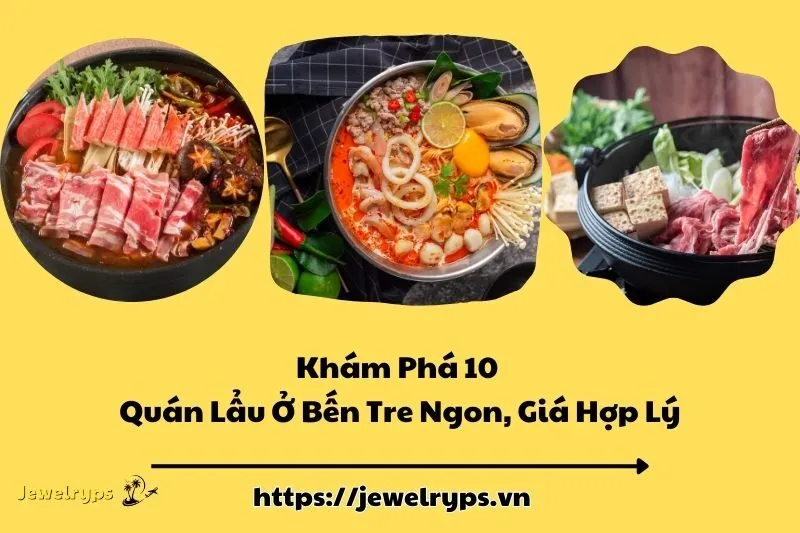 Khám Phá 10 Quán Lẩu Ở Bến Tre Ngon, Giá Hợp Lý