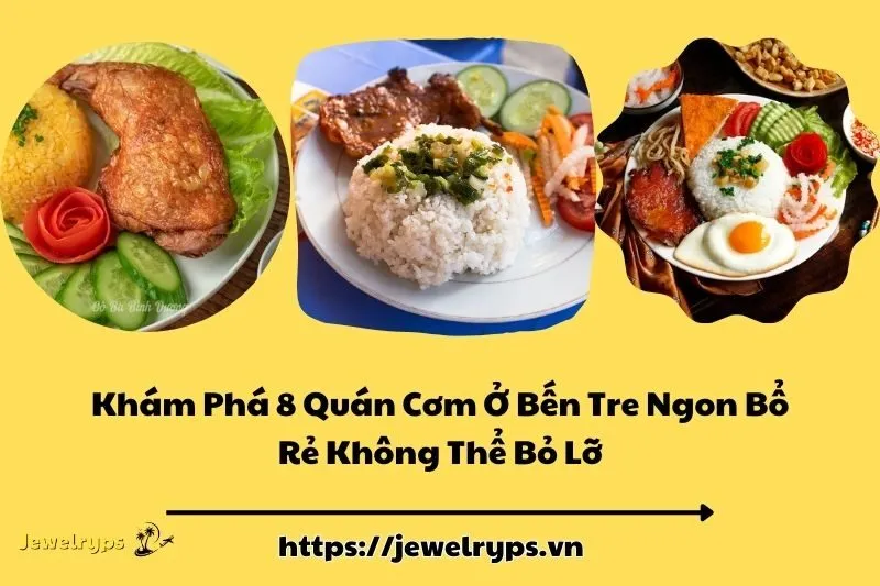 Khám Phá 8 Quán Cơm Ở Bến Tre Ngon Bổ Rẻ Không Thể Bỏ Lỡ