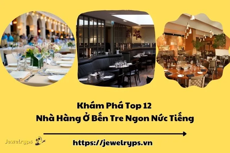 Khám Phá Top 12 Nhà Hàng Ở Bến Tre Ngon Nức Tiếng