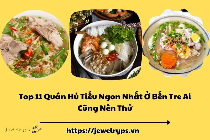 Top 11 Quán Hủ Tiếu Ngon Nhất Ở Bến Tre Ai Cũng Nên Thử