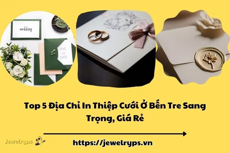 Top 5 Địa Chỉ In Thiệp Cưới Ở Bến Tre Sang Trọng, Giá Rẻ