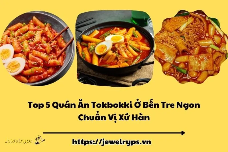 Top 5 Quán Ăn Tokbokki Ở Bến Tre Ngon Chuẩn Vị Xứ Hàn