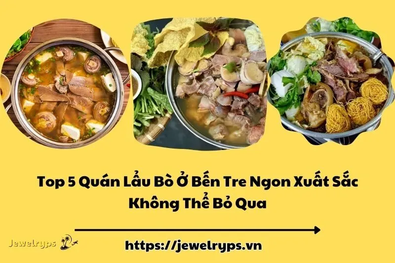 Top 5 Quán Lẩu Bò Ở Bến Tre Ngon Xuất Sắc Không Thể Bỏ Qua