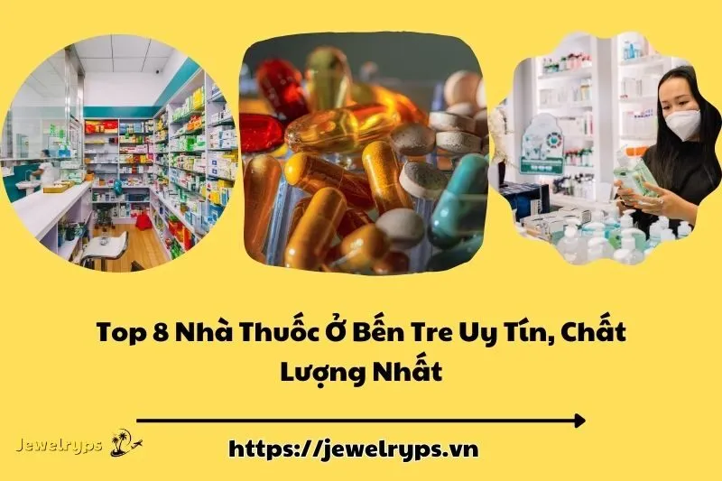 Top 8 Nhà Thuốc Ở Bến Tre Uy Tín, Chất Lượng Nhất