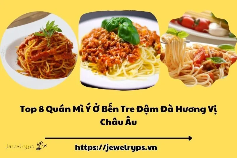 Top 8 Quán Mì Ý Ở Bến Tre Đậm Đà Hương Vị Châu Âu