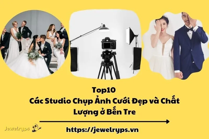 Top10 Các Studio Chụp Ảnh Cưới Đẹp và Chất Lượng ở Bến Tre